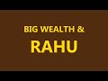 Rahu and Condition of Big Wealth in Astrology