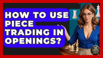 How To Use Piece Trading In Openings? - The Chess Codex