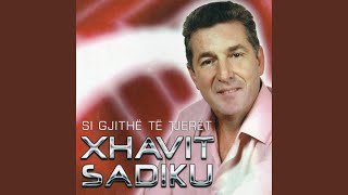 Te Dua Ti Me The - Xhavit Sadiku