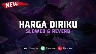DJ Harga Diriku ( Slowed \u0026 Reverb ) 🎧