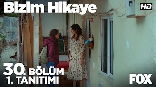 Bizim Hikaye 30. Bölüm 1. Tanıtımı