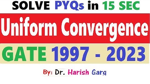 PYQs on Uniform Convergence and Continuous | GATE 1997- 2023