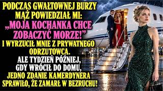 W CZASIE BURZY WYRZUCIŁ MNIE Z PRYWATNEGO ODRZUTOWCA DLA KOCHANKI. PO TYGODNIU LOKAJ GO ZSZOKOWAŁ...