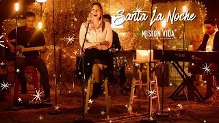 Santa La Noche - Mision Vida - (Navidad 2017)