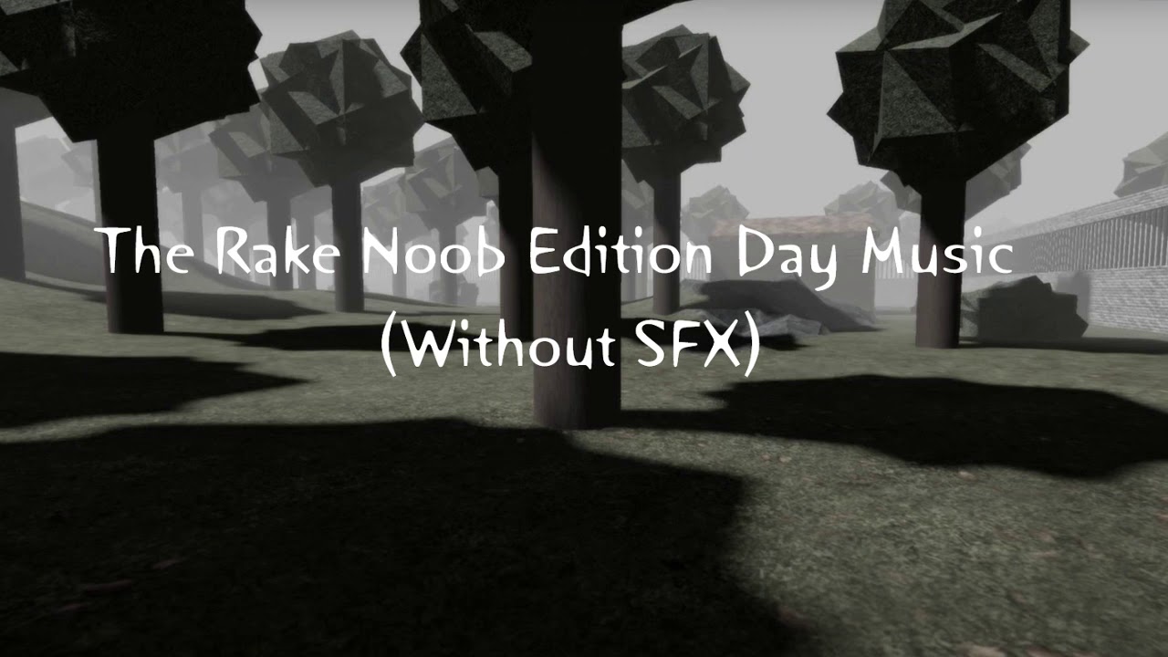 The Rake Noob Edition: Daytime Soundtrack #1 