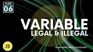 Variable Name Legal and Illegal Methods | var names rules | Js tutorial (Class 06) | var in js