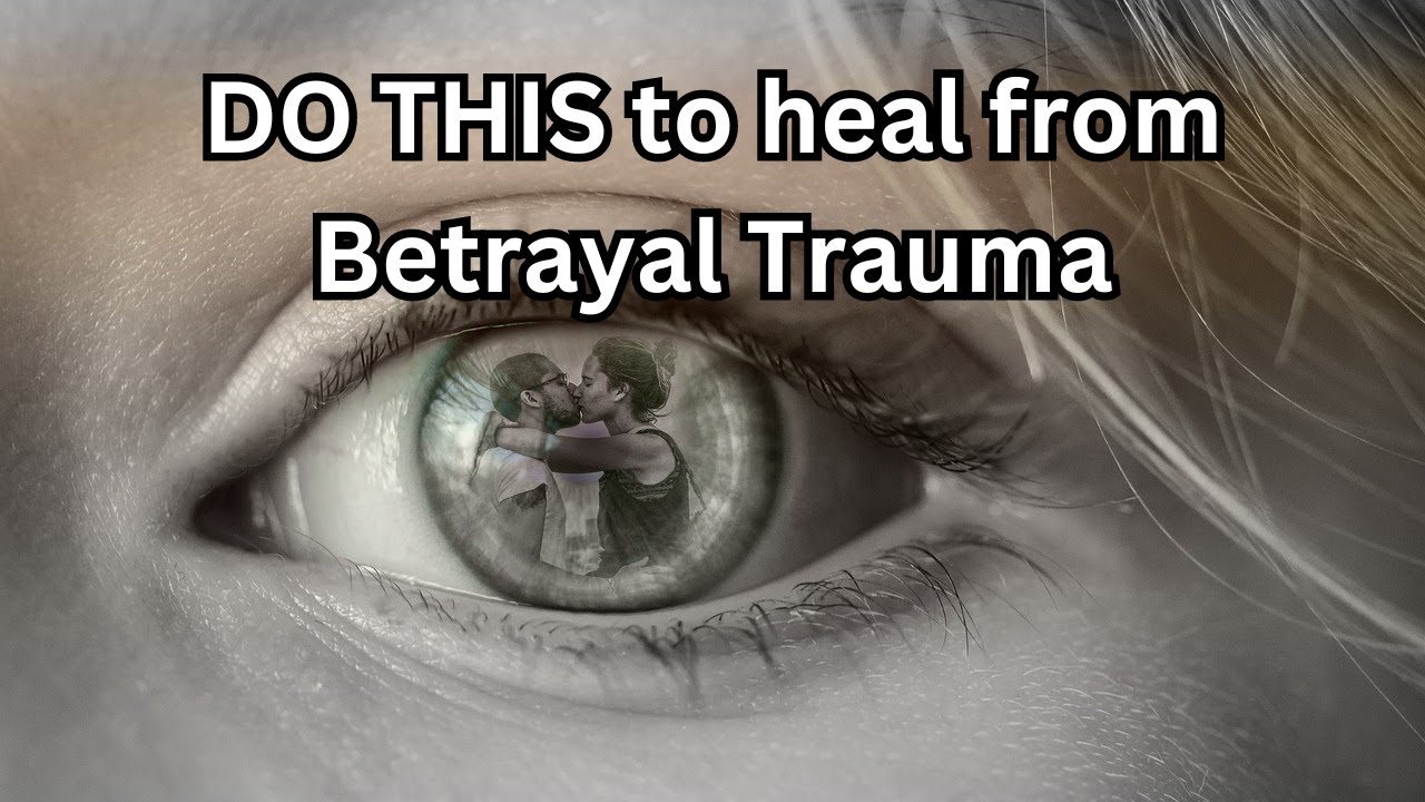 How to heal betrayal trauma - YouTube