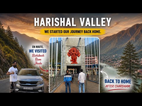 Back To Home After Char Dham 🛕 | Harishal Valley To Rishikes