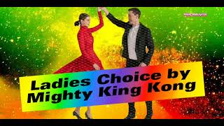 Mighty King Kong - Ladies Choice/Lyrics