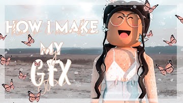 How I Make My Roblox GFX |[Voice Over]|