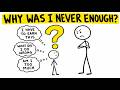 Why Was I Never Enough?