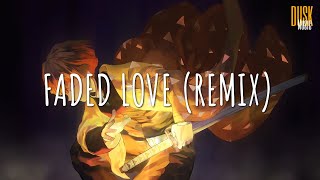 Faded Love (remix) - Dj Tùng Xèng 47 // (Vietsub   Lyric) Tik Tok Song