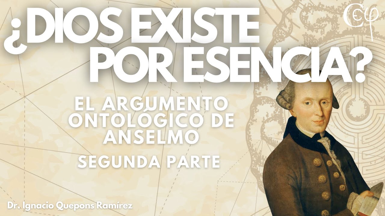 ¿Dios existe por esencia? El argumento ontológico de Anselmo. Segunda