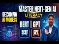 AI Literacy: Decoding Transformers, BERT, &amp; GPT | Master Next-Gen AI Models Explained