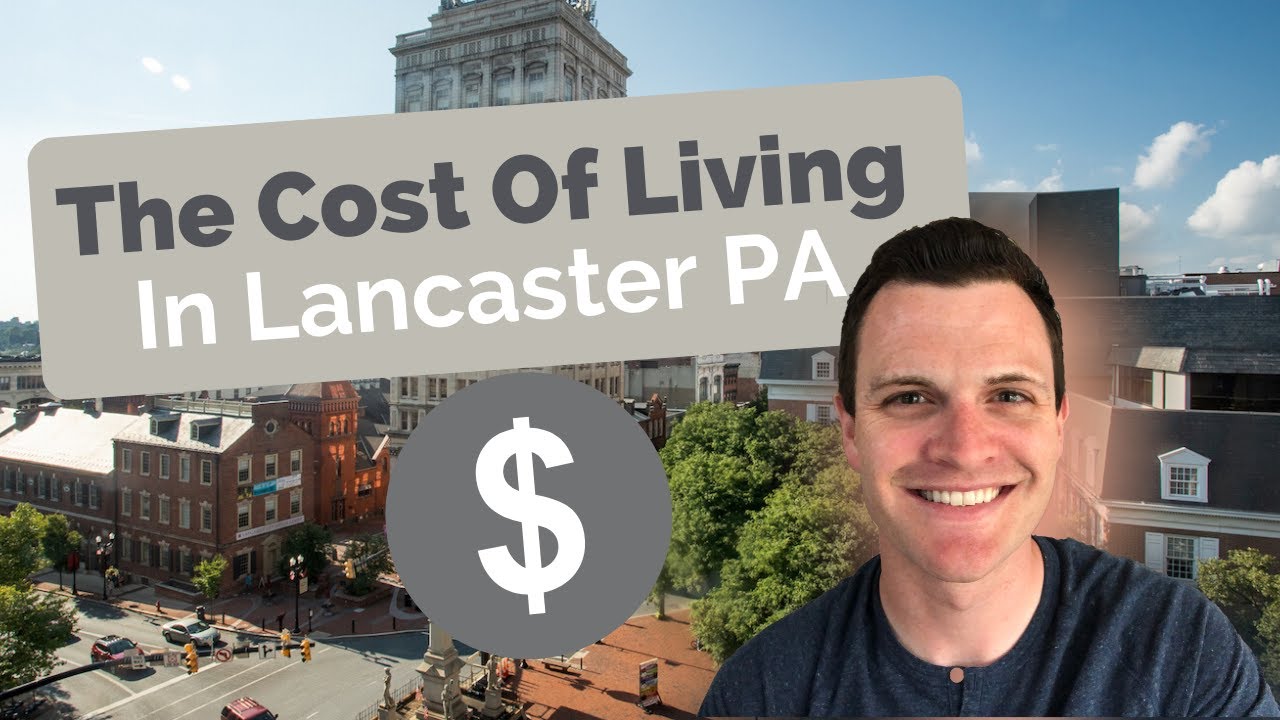 Lancaster PA Cost Of Living [the 2020 cost of living in Lancaster, PA