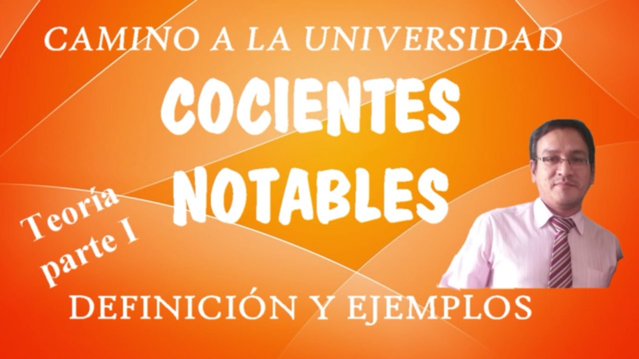 COCIENTES NOTABLES -TEORÍA PARTE 1
