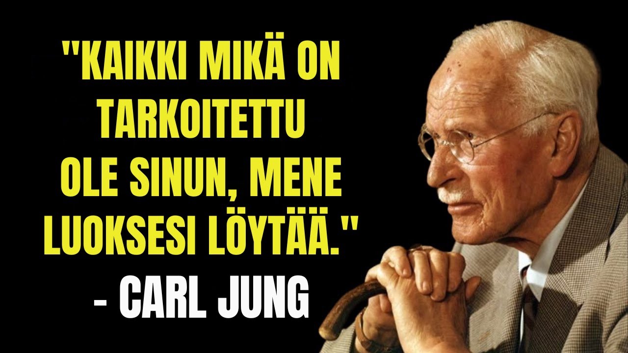 Carl Jung: Kaikki, mikä on sinulle tarkoitettu, löytää tiensä luoksesi