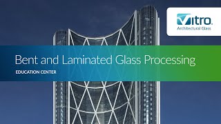 Bent and Laminated Glass Processing