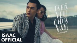 [ Lyric ] Ta Đã Yêu Chưa Vậy - Isaac, BigDaddy