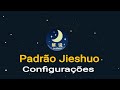 Padrão Jieshuo - #2 Configurações