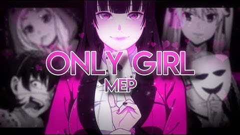 [Kosumo] Only Girl || MEP