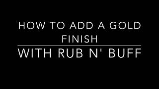 How to Add an Antique Gold finish to any surface with Rub N' Buff