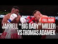 JARRELL “BIG BABY” MILLER VS THOMAS ADAMEK FULL FIGHT
