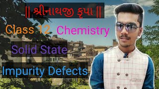 Impurity Defects | Class 12| Chemistry| Solid States | Line by Line Explanation | sys Education Era
