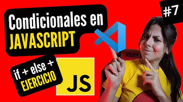 👩🏻‍💻 CONDICIONALES IF + ELSE en JAVASCRIPT  + EJERCICIO | ⭐ Curso JAVASCRIPT DESDE CERO 🚀 #7