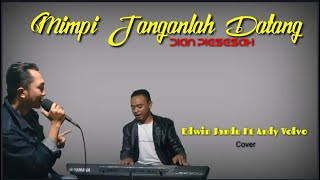 MIMPI JANGANLAH DATANG || Dian Piesesah || Edwin Jandu Ft Andy Volvo - Cover by request