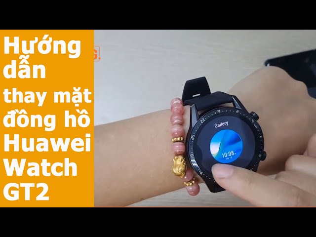 Hướng dẫn thay mặt đồng hồ Huawei Watch GT2 chính hãng nhanh