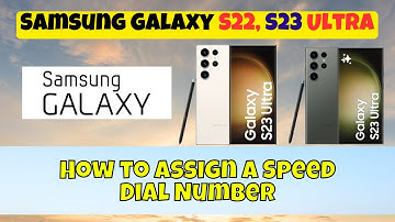 How to Assign a Speed Dial Number Samsung Galaxy S22,S23 Ultra