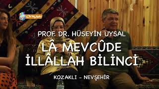 Lâ Mevcude İllallah Bilinci - Prof Dr Hüseyin Uysal