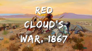 Red Cloud Besieges the Powder River Country | Red Cloud's War