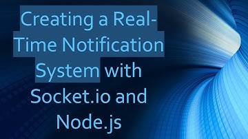 Creating a Real-Time Notification System with Socket.io and Node.js