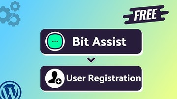 Integrating Bit Assist Form with User Registration |Step-by-Step Tutorial | Bit Integrations