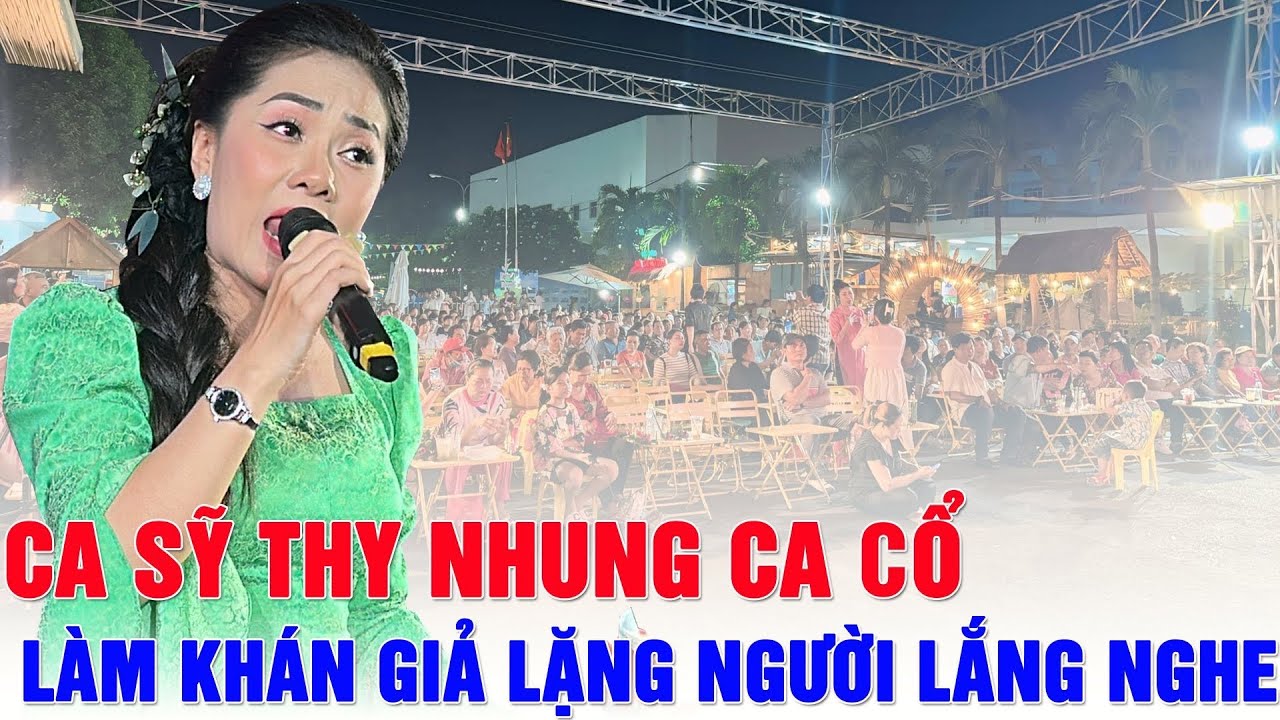Ca sĩ Thy Nhung làm khán giả lặng người khi hát ca cổ quá mùi