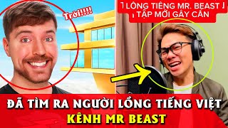 Đã tìm ra người LỒNG TIẾNG VIỆT NAM trên kênh MR BEAST!