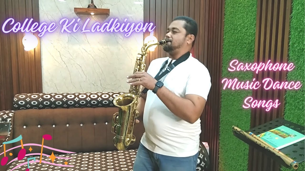 Saxophone Music Dance Songs College Ki Ladkiyon Instrumental