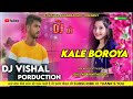 Kale boroyanagpurisongdesi edm mix dance mixdj vishal dhanbad