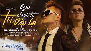 BẠN CHƠI TỐT TÔI ĐÁP LẠI | Lâm Chấn Huy - Dương Ngọc Thái | MV Mới Nhất Về LUẬT NHÂN QUẢ