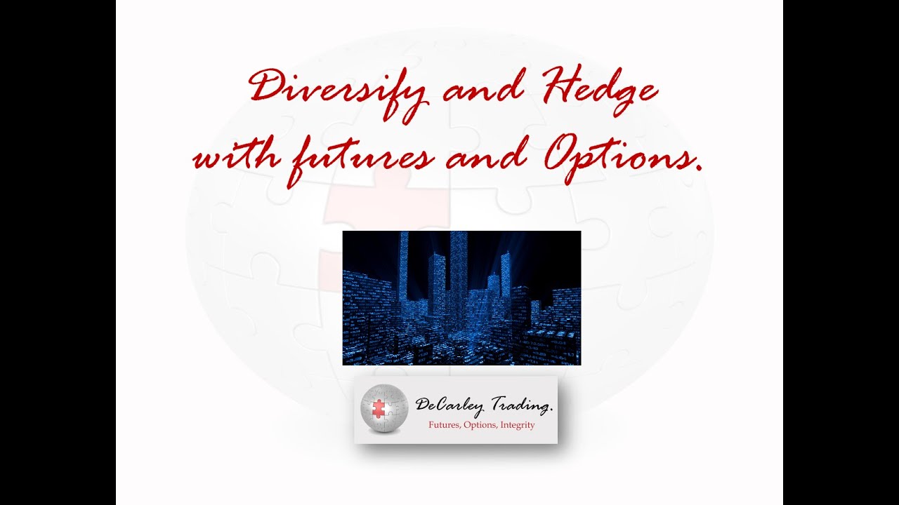 The Futures Markets can be used for Portfolio Hedging and Portfolio diversification.