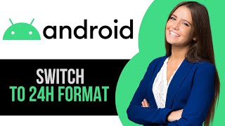 Celebrity How to Switch to 24h Time Format on Android Profile