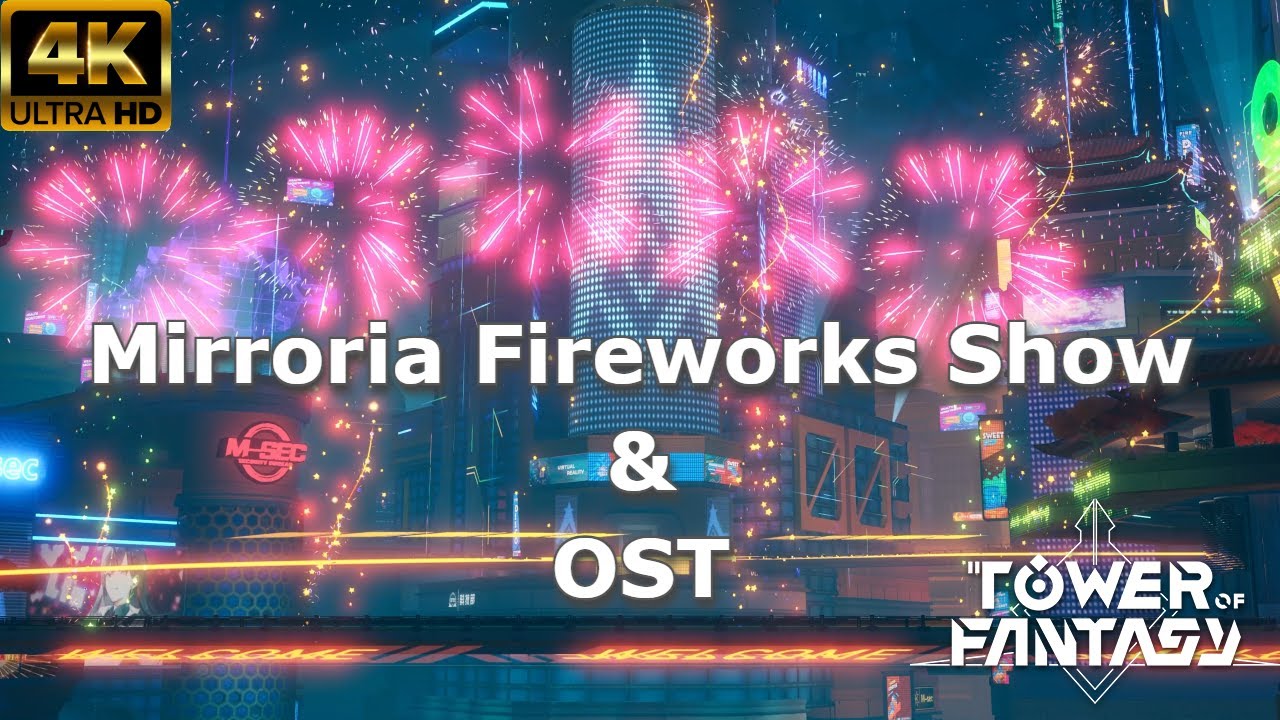 4K Tower of Fantasy Mirroria Fireworks Show and OST