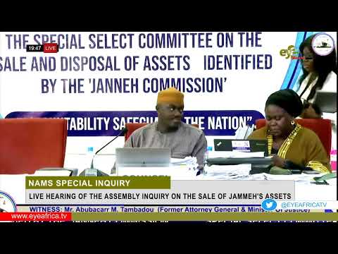 WITNESS MR BA TAMBEDOU LIVE HEARING OF THE NATIONAL ASSEMBLY INQUIRY ON THE SALE OF JAMMEH S ASSETS