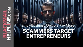 Small Business Owners Pay More: Why Scammers Target Entrepreneurs