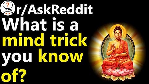 What is a mind trick you know of? r/AskReddit | Reddit Jar