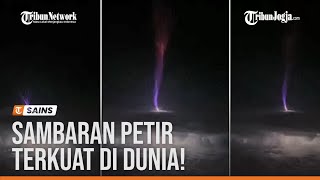 SAMBARAN PETIR TERKUAT DI DUNIA!