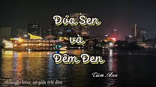 Đóa Sen và Đêm Đen Lofi – Tâm Ann | Audio Lyric Video | Hỏi tình yêu này ai giữ, ai chờ ?
