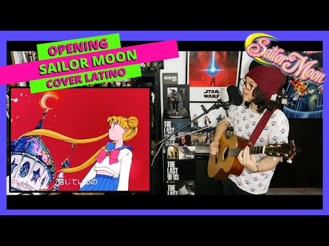 Sailor Moon Opening - Luz De Luna (Cover Latino)